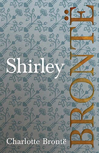 9781528703765: Shirley: Including Introductory Essays by G. K. Chesterton and Virginia Woolf