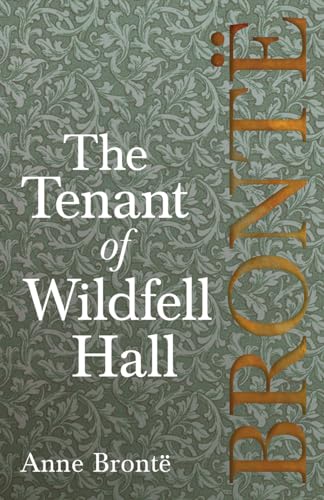 9781528703826: The Tenant of Wildfell Hall; Including Introductory Essays by Virginia Woolf, Charlotte Bront and Clement K. Shorter