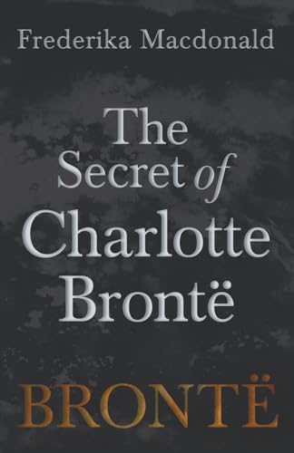 Stock image for The Secret of Charlotte Bront for sale by PBShop.store US