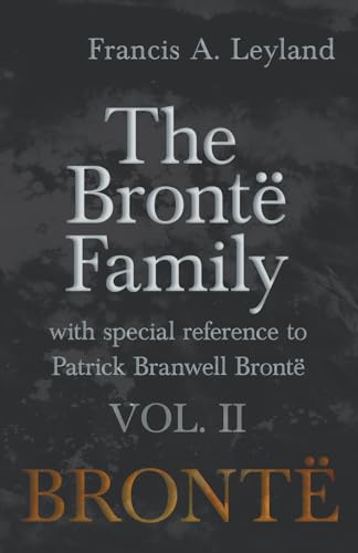 Imagen de archivo de The Bront Family With Special Reference to Patrick Branwell Bront Vol II a la venta por PBShop.store US