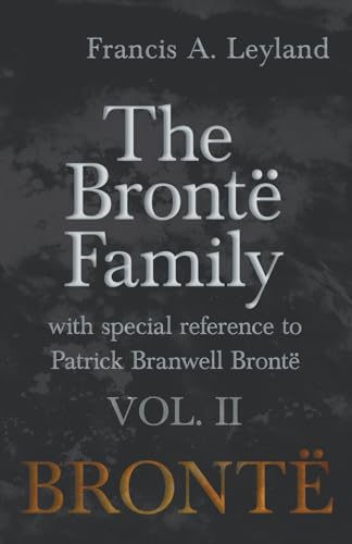 9781528704007: The Bront Family - With Special Reference to Patrick Branwell Bront Vol. II