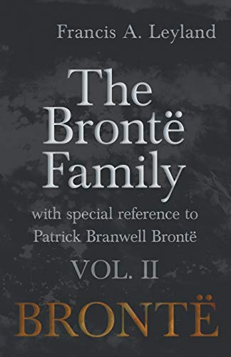 Stock image for The Bront Family With Special Reference to Patrick Branwell Bront Vol II for sale by PBShop.store US