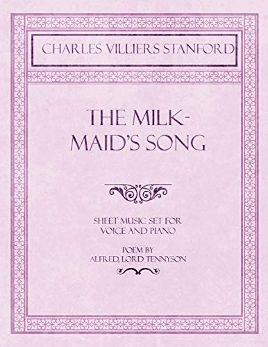 Stock image for The Milkmaid's Song - Sheet Music set for Voice and Piano - Poem by Alfred, Lord Tennyson for sale by Lucky's Textbooks