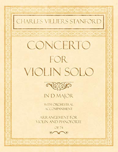 9781528707541: Concerto for Violin Solo in D Major - With Orchestral Accompaniment - Arrangement for Violin and Pianoforte - Op.74