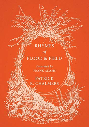 9781528708173: Rhymes of Flood and Field; Decorated by Frank Adams