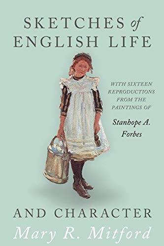 Stock image for Sketches of English Life and Character; With Sixteen Reproductions from the Paintings of Stanhope A. Forbes for sale by Lucky's Textbooks