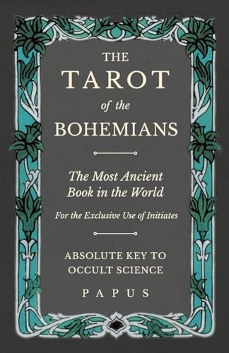 9781528709439: The Tarot of the Bohemians - The Most Ancient Book in the World - For the Exclusive Use of Initiates - Absolute Key to Occult Science
