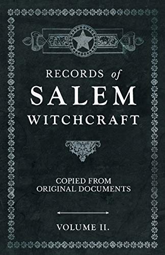 Beispielbild fr Records of Salem Witchcraft - Copied from Original Documents - Volume II. zum Verkauf von AwesomeBooks