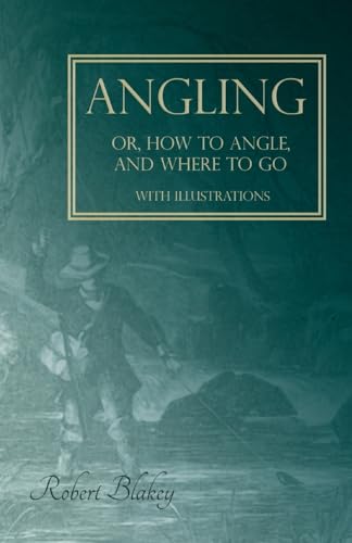 Stock image for Angling or, How to Angle, and Where to go - With Illustrations for sale by Chiron Media