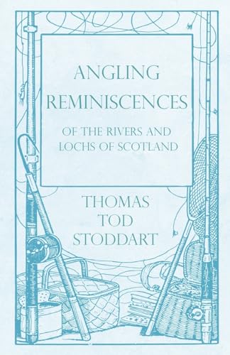 Stock image for Angling Reminiscences - Of the Rivers and Lochs of Scotland for sale by Chiron Media