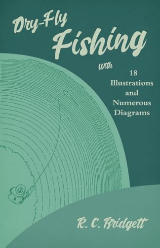 Stock image for Dry-Fly Fishing - With 18 Illustrations and Numerous Diagrams for sale by Chiron Media