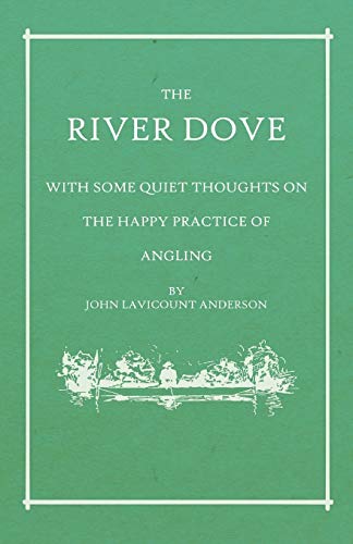 Stock image for The River Dove - With Some Quiet Thoughts on the Happy Practice of Angling for sale by Chiron Media