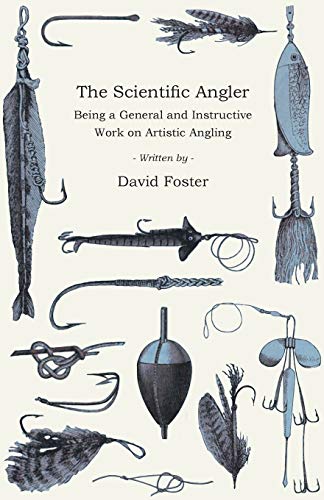 Stock image for The Scientific Angler - Being a General and Instructive Work on Artistic Angling for sale by Chiron Media