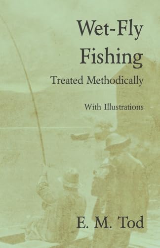 Stock image for Wet-Fly Fishing - Treated Methodically - With Illustrations for sale by Chiron Media