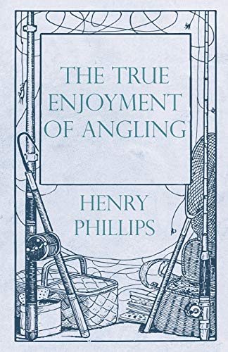 9781528710626: The True Enjoyment of Angling