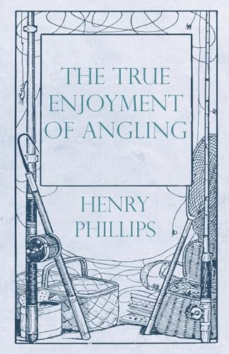 Stock image for The True Enjoyment of Angling for sale by Chiron Media