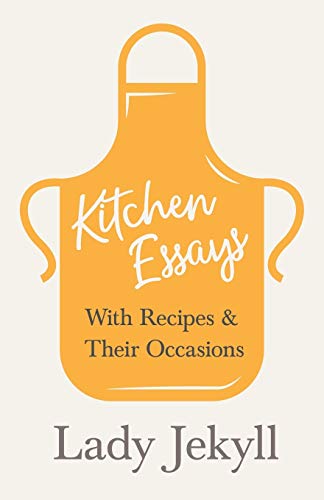 Imagen de archivo de Kitchen Essays - With Recipes and Their Occasions [Soft Cover ] a la venta por booksXpress