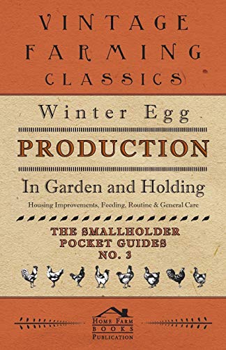 9781528712958: Winter Egg Production - In Garden and Holding - Housing Improvements, Feeding, Routine & General Care - The Smallholder Pocket Guides - No. 3