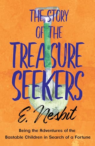 9781528712989: The Story of the Treasure Seekers: Being the Adventures of the Bastable Children in Search of a Fortune: 1 (The Bastable Series)