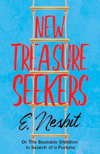 Imagen de archivo de New Treasure Seekers: Or The Bastable Children in Search of a Fortune (Bastable Series) a la venta por GF Books, Inc.