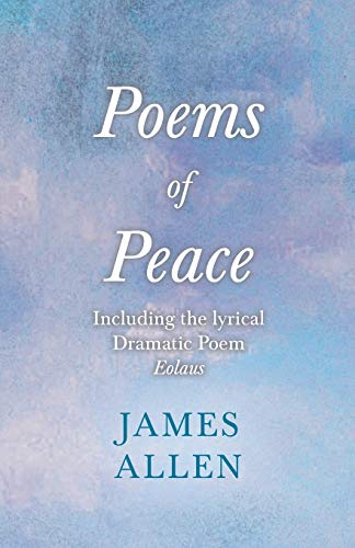 Stock image for Poems of Peace - Including the lyrical, Dramatic Poem Eolaus: With an Essay from Within You is the Power by Henry Thomas Hamblin for sale by Lucky's Textbooks