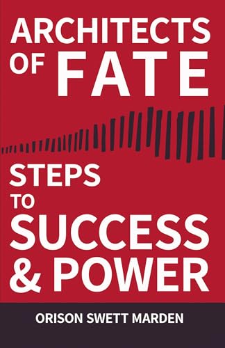 Beispielbild fr Architects of Fate - Or, Steps to Success and Power: A Book Designed to Inspire Youth to Character Building, Self- Culture and Noble Achievement zum Verkauf von Lucky's Textbooks