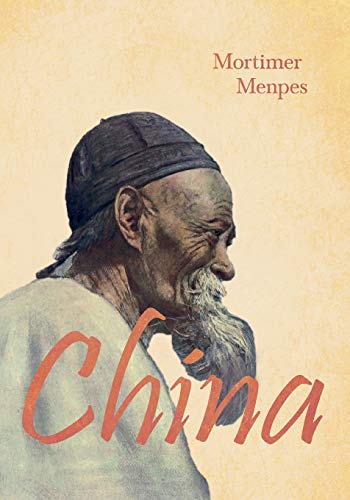 9781528714389: China: With An Excerpt From In Mortimer Menpes' Studio By Raymond Blathwayt