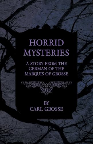 9781528714433: Horrid Mysteries - A Story from the German of the Marquis of Grosse