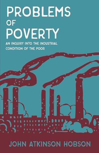 Imagen de archivo de Problems of Poverty - An Inquiry Into The Industrial Condition of the Poor: With an Excerpt From Imperialism, The Highest Stage of Capitalism By V. I. Lenin a la venta por Books Puddle