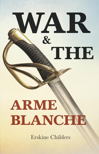 Beispielbild fr War and the Arme Blanche: With an Excerpt From Remembering Sion By Ryan Desmond zum Verkauf von Buchpark