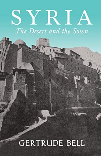 Stock image for Syria - The Desert and The Sown for sale by GF Books, Inc.