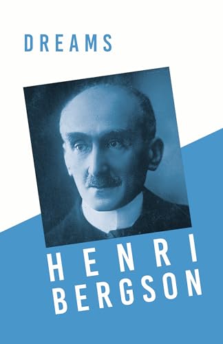 Beispielbild fr Dreams: Translated, With an Introduction by Edwin E. Slosson - With a Chapter from Bergson and his Philosophy by J. Alexander Gunn zum Verkauf von Books Puddle