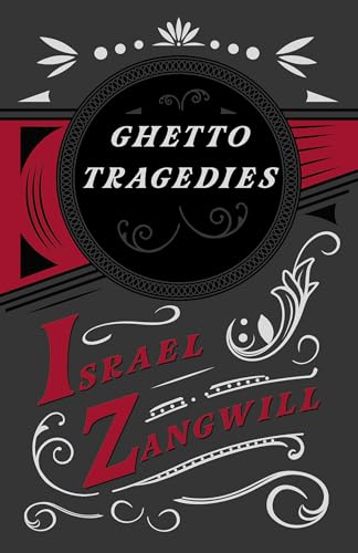 Stock image for Ghetto Tragedies : With a Chapter From English Humorists of To-day by J. A. Hammerton for sale by Chiron Media