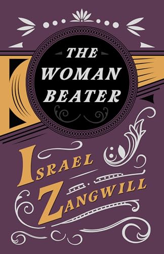 Beispielbild fr The Woman Beater : With a Chapter From English Humorists of To-day by J. A. Hammerton zum Verkauf von Buchpark