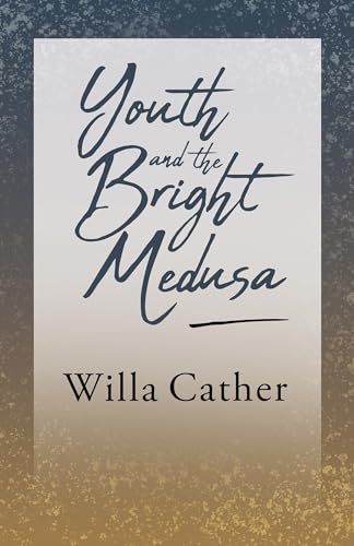 Stock image for Youth and the Bright Medusa : With an Excerpt from Willa Cather - Written for the Borzoi, 1920 By H. L. Mencken for sale by Chiron Media