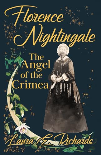 Stock image for Florence Nightingale the Angel of the Crimea: With the Essay 'Representative Women' by Ingleby Scott for sale by HPB-Diamond