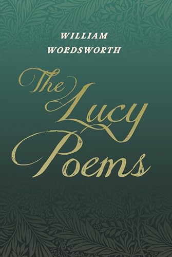 Imagen de archivo de The Lucy Poems: Including an Excerpt from 'The Collected Writings of Thomas De Quincey' a la venta por Save With Sam