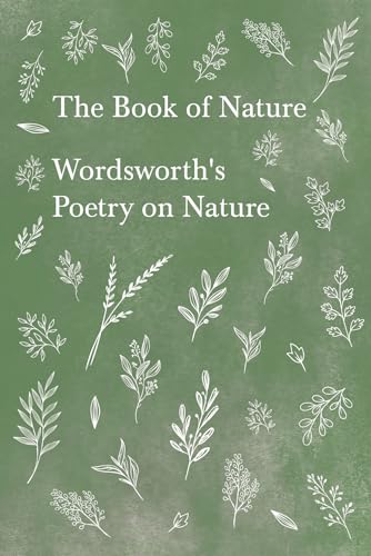 Stock image for The Book of Nature: Wordsworth's Poetry on Nature for sale by Books Unplugged