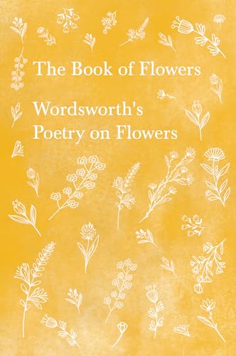 9781528716369: The Book of Flowers: Wordsworth's Poetry on Flowers