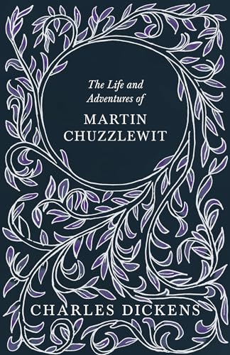 9781528716871: The Life and Adventures of Martin Chuzzlewit - With Appreciations and Criticisms By G. K. Chesterton