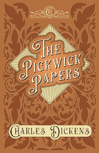 Stock image for The Pickwick Papers - the Posthumous Papers of the Pickwick Club - with Appreciations and Criticisms by G. K. Chesterton for sale by Better World Books
