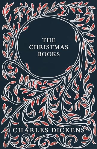 Stock image for The Christmas Books: A Christmas Carol, The Chimes, The Cricket on the Hearth, The Battle of Life, & The Haunted Man and the Ghost's Bargain for sale by Book Deals