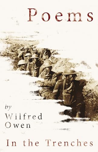 Beispielbild fr Poems by Wilfred Owen - In the Trenches zum Verkauf von Books Unplugged