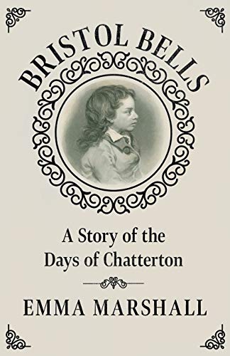 9781528717205: Bristol Bells: A Story of the Days of Chatterton