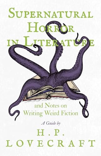 Stock image for Supernatural Horror in Literature and Notes on Writing Weird Fiction - A Guide by H. P. Lovecraft for sale by Chiron Media