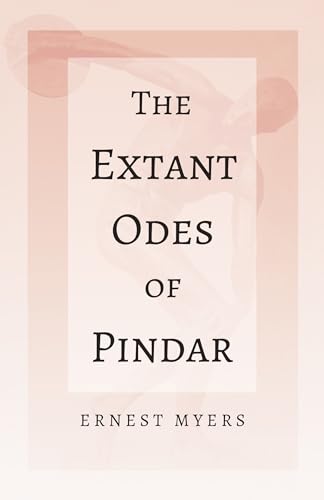 Immagine dell'editore per The Extant Odes of Pindar: With the Extract 'Classical Games' by Francis Storr venduto da Ria Christie Collections