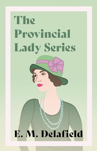 Stock image for The Provincial Lady Series: Diary of a Provincial Lady, The Provincial Lady Goes Further, The Provincial Lady in America The Provincial Lady in Wartime for sale by Friends of  Pima County Public Library