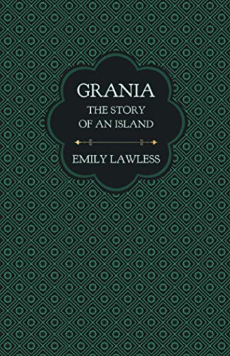 Stock image for Grania - The Story of an Island: With an Introductory Chapter by Helen Edith Sichel for sale by Chiron Media
