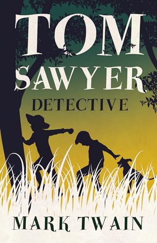 Stock image for Tom Sawyer, Detective (Tom Sawyer Series) for sale by GF Books, Inc.