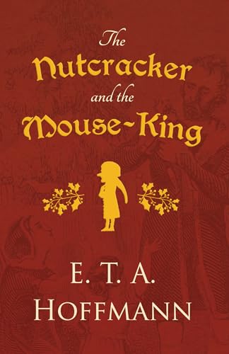 Imagen de archivo de The Nutcracker and the Mouse-King a la venta por ThriftBooks-Dallas